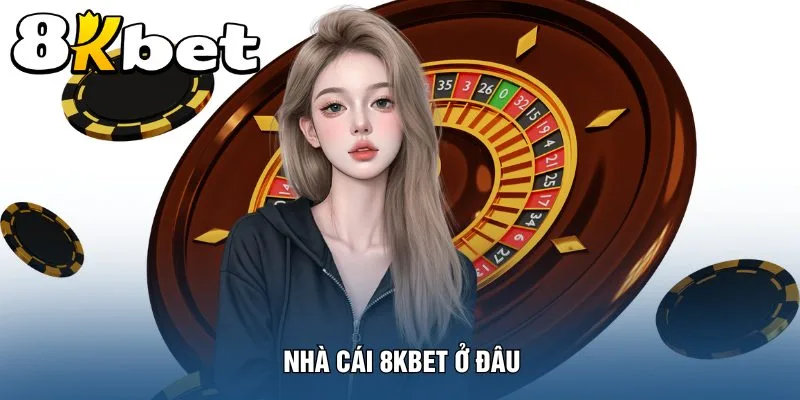 nha-cai-8kbet-o-dau